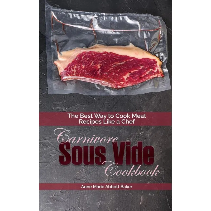 Carnivore Sous Vide Cookbook