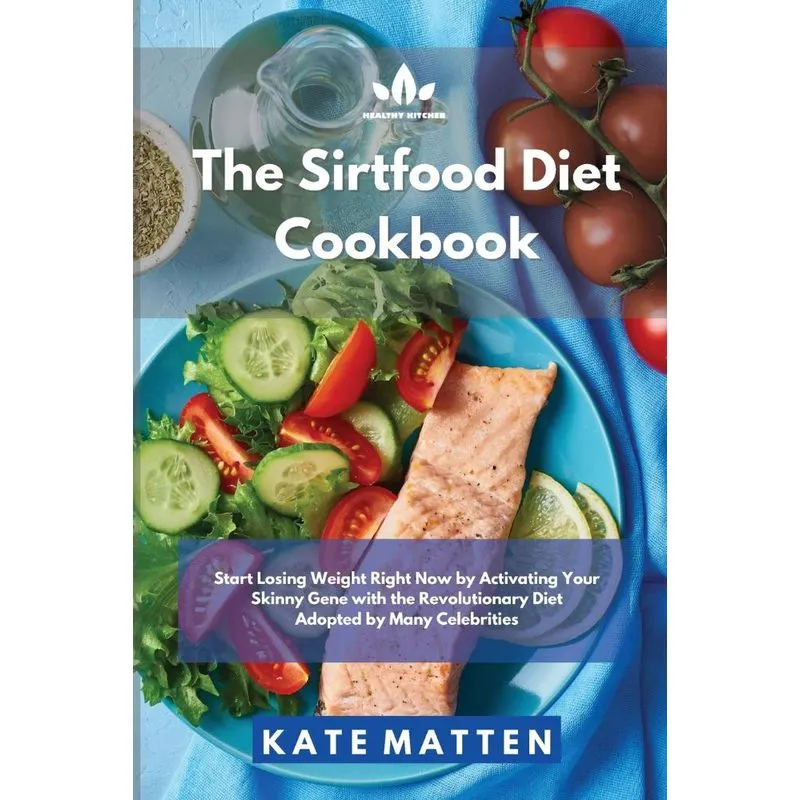 Sirtfood Diet Cookbook