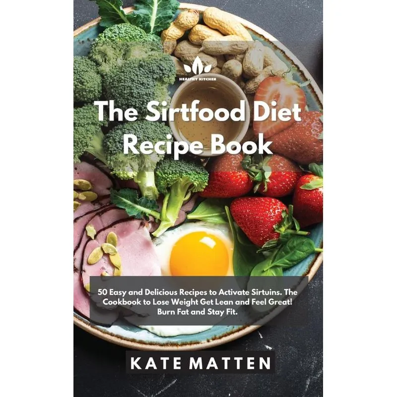 The Sirtfood Diet Recipe Book