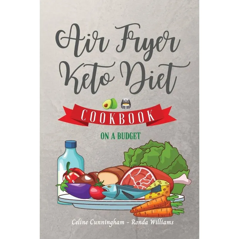 Air Fryer and Keto Diet Cookbook on a Budget