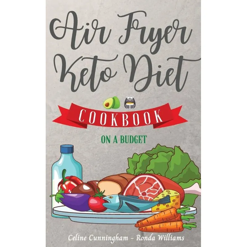 Air Fryer and Keto Diet Cookbook on a Budget