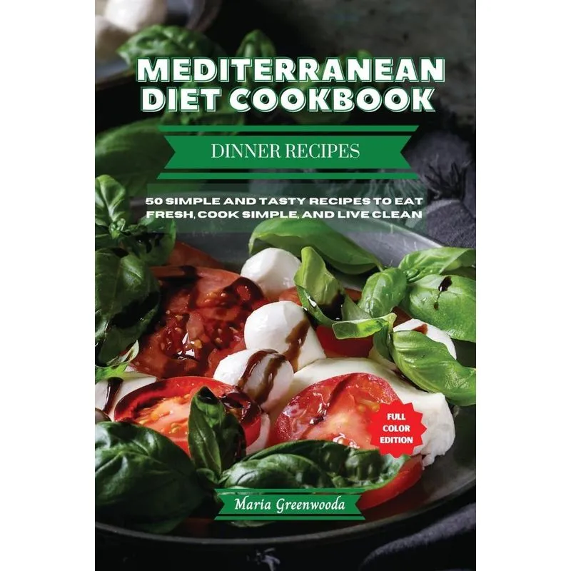 Mediterranean Diet Dinner Cookbook