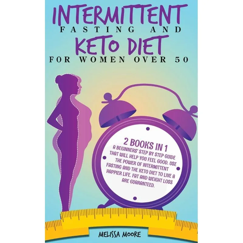 INTERMITTENT FASTING FOR WOMEN AND KETO DIET FOR WOMEN OVER