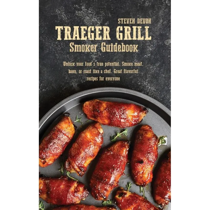 Traeger Grill Smoker Guidebook