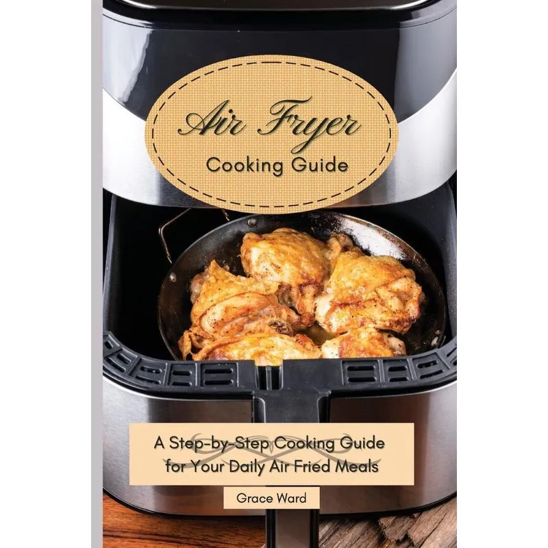 My Air Fryer Cooking Guide