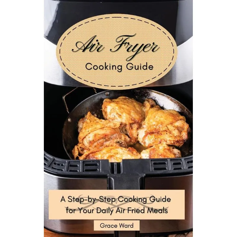 My Air Fryer Cooking Guide