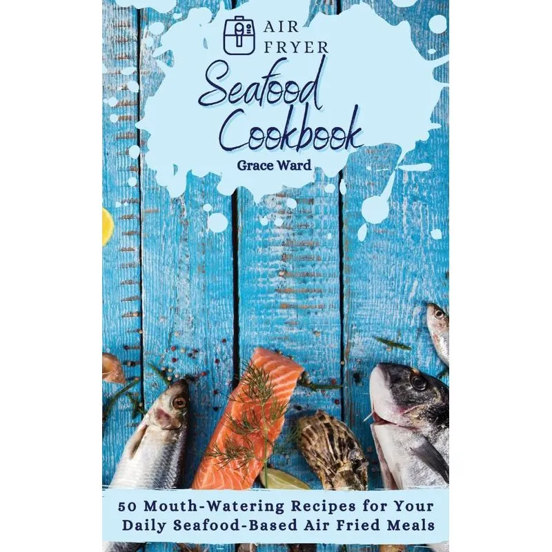 Air Fryer Seafood Cookbook