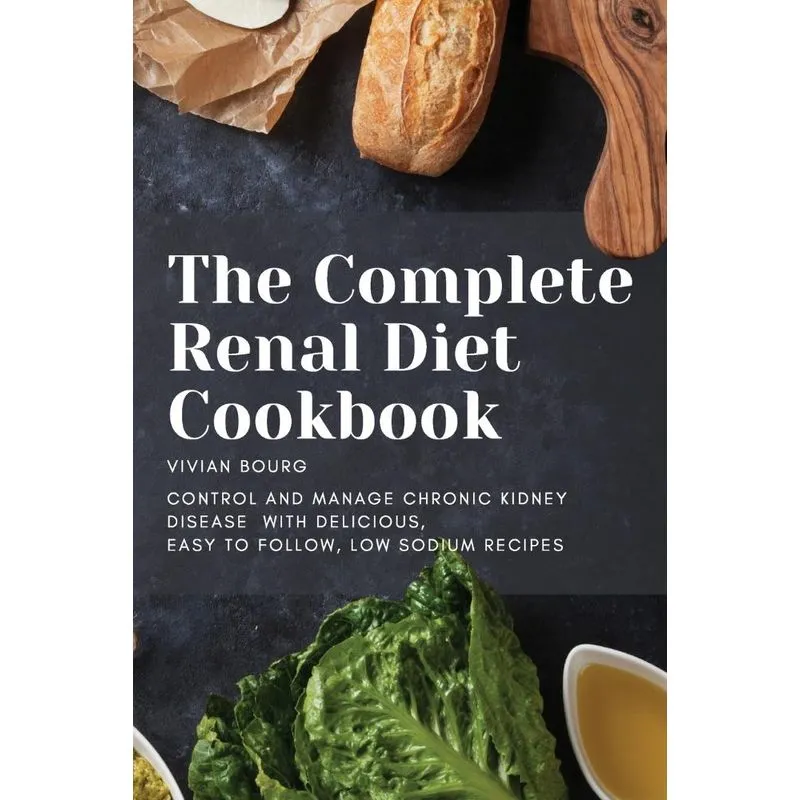 The Complete Renal Diet Cookbook