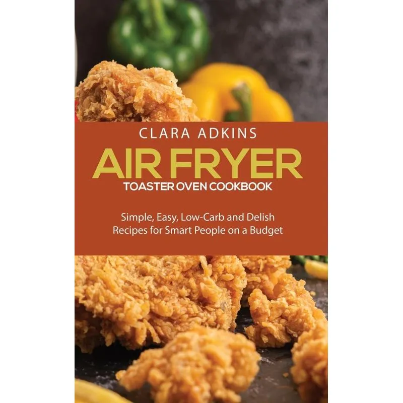 Air Fryer Toaster Oven Cookbook