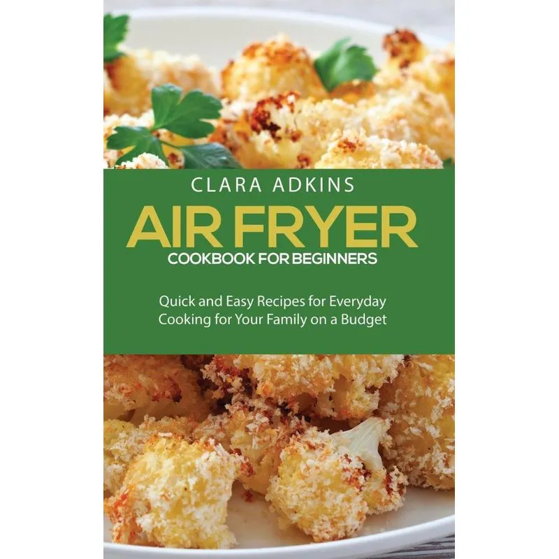 Air Fryer Cookbook For Beginners