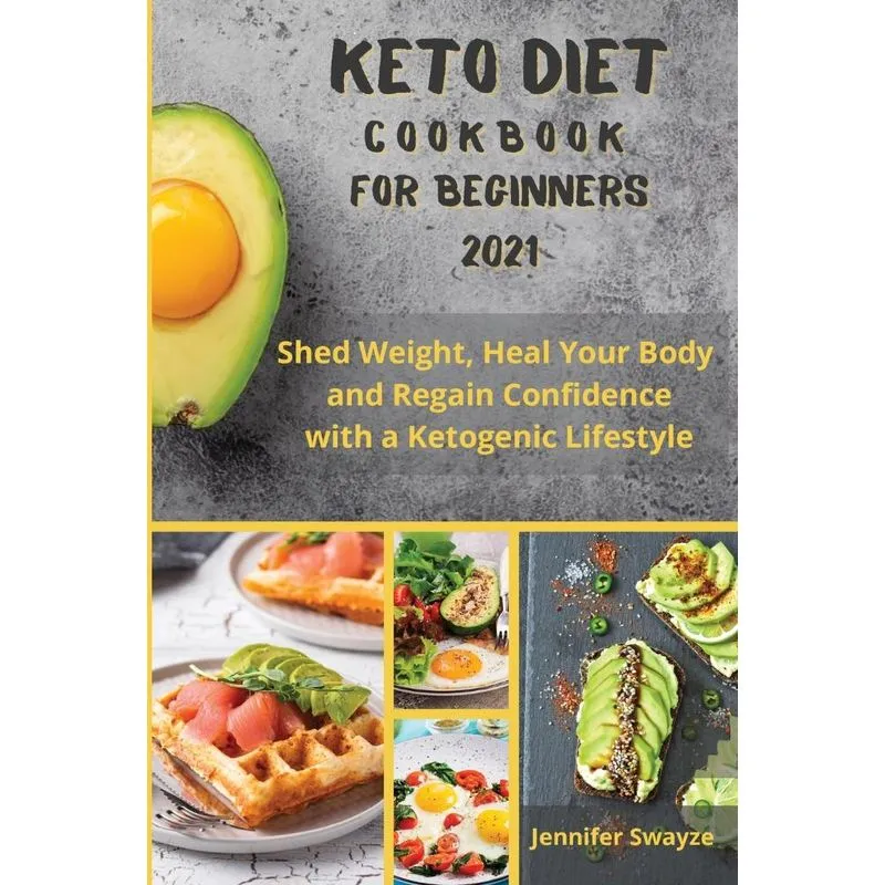 KETO DIET COOKBOOK FOR BEGINNERS 2021