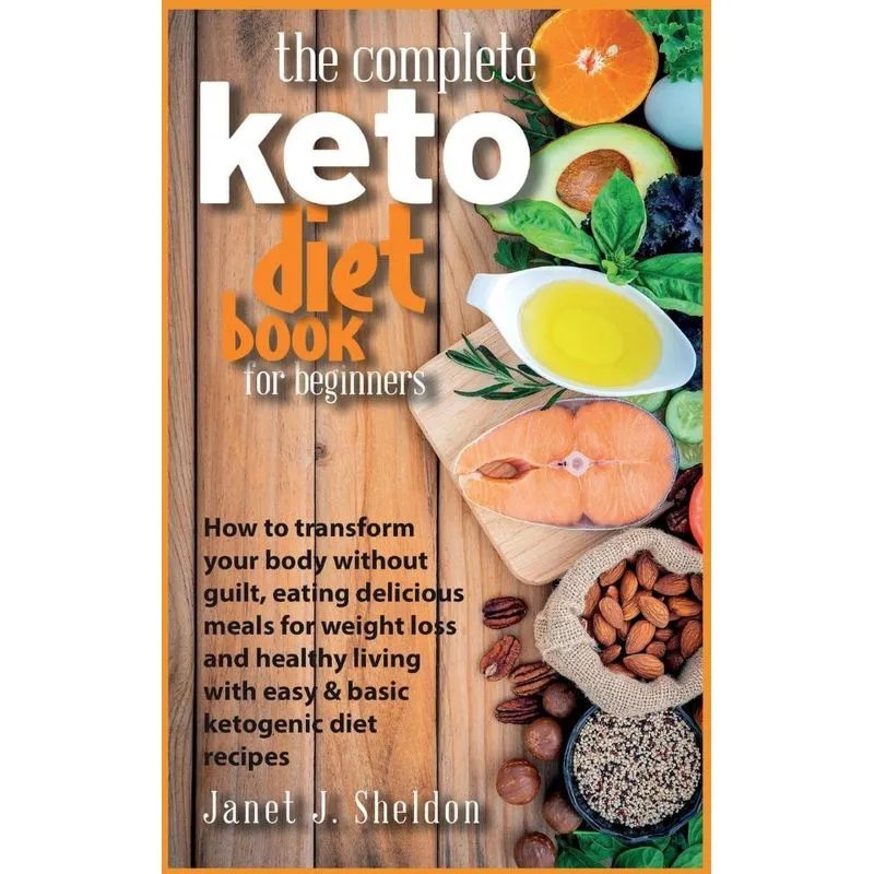 The Complete Keto Diet Book For Beginners