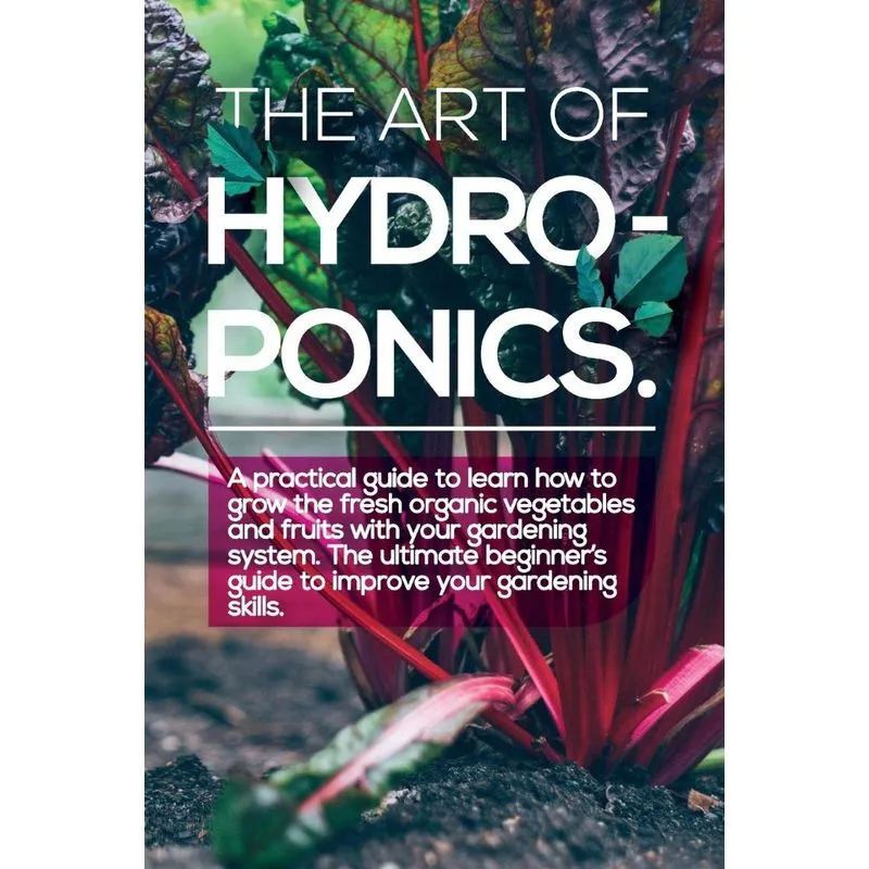 THE ART OF HYDROPONICS