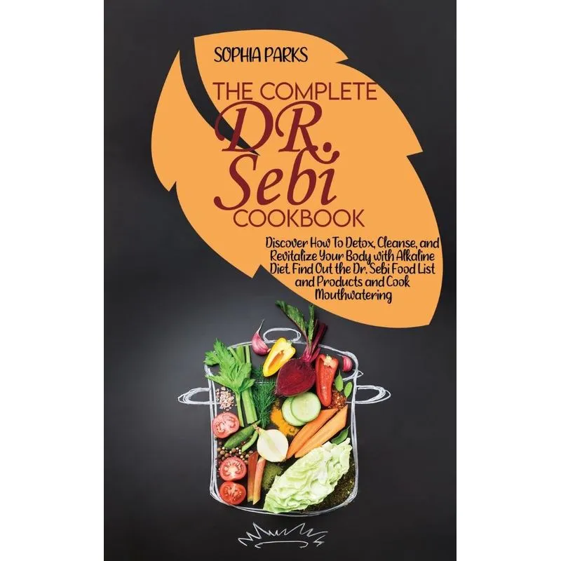 The Complete Dr. Sebi Cookbook