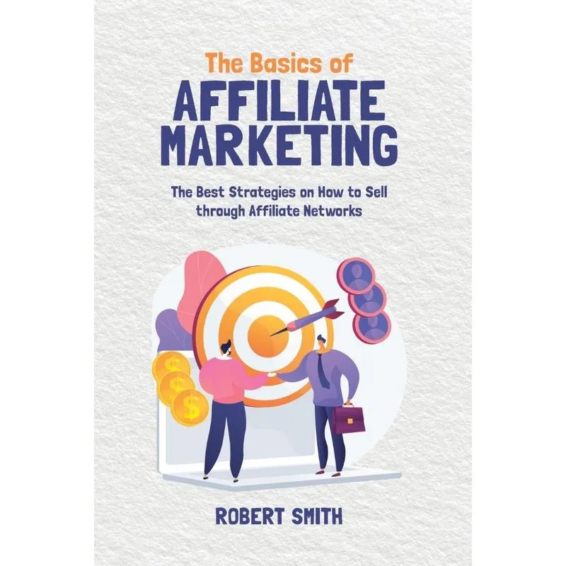 The Basics of Affiliate Marketing
