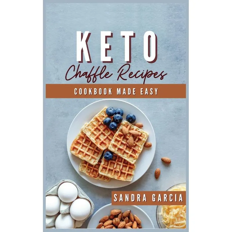 Keto Chaffle Recipes Cookbook Made Easy