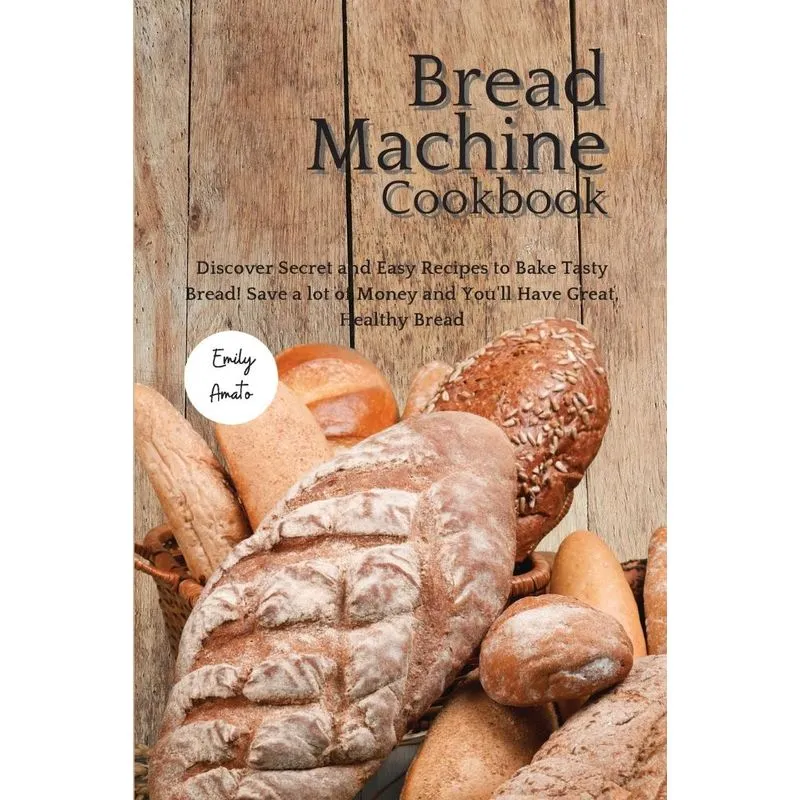 The Bread Machine Cookbook