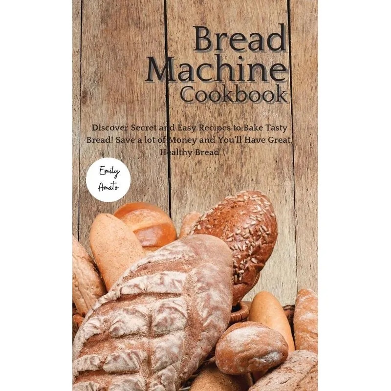 The Bread Machine Cookbook