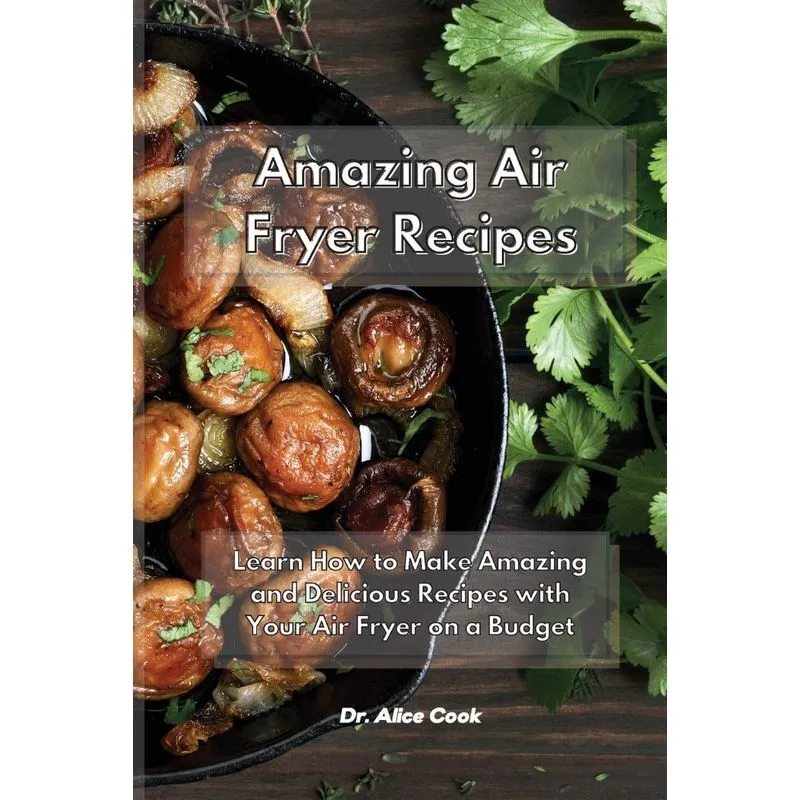 Amazing Air Fryer Recipes