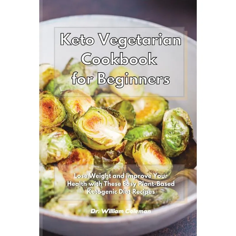 Keto Vegetarian Cookbook for Beginners