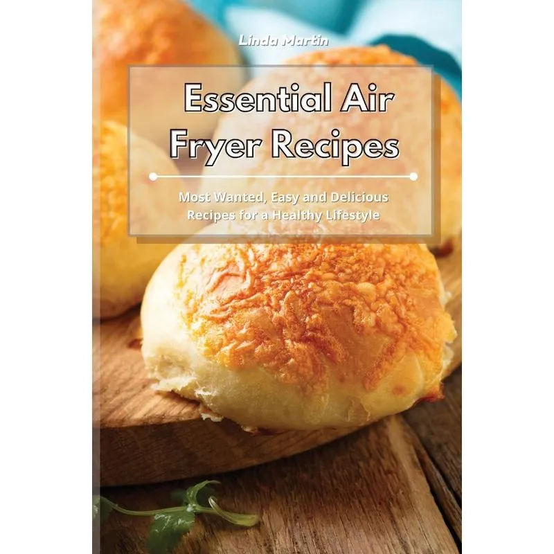 Essential Air Fryer Recipes