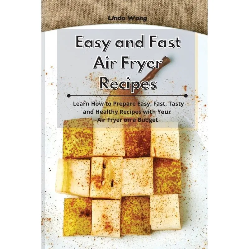 Easy and Fast Air Fryer Recipes