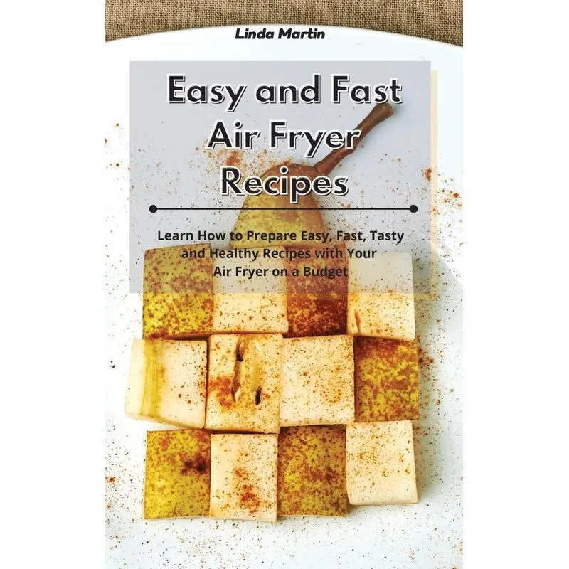 Easy and Fast Air Fryer Recipes