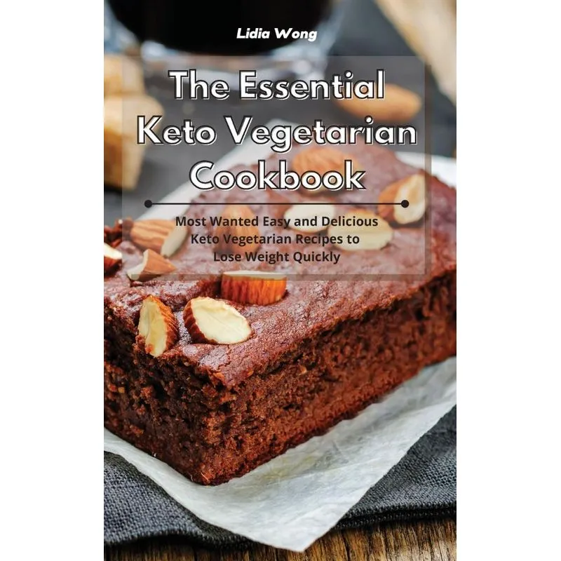 The Essential Keto Vegetarian Cookbook