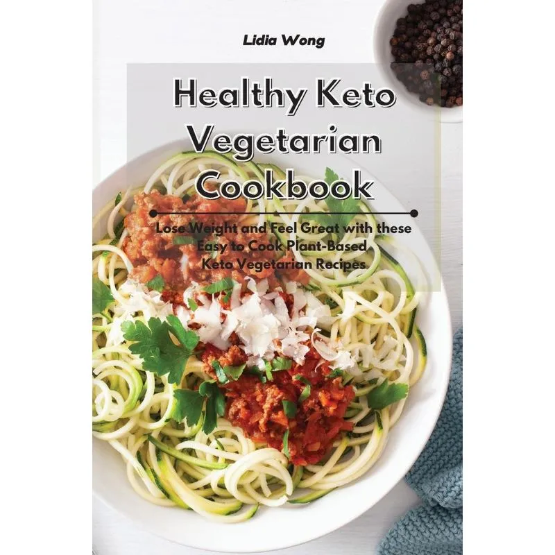 Healthy Keto Vegetarian Cookbook
