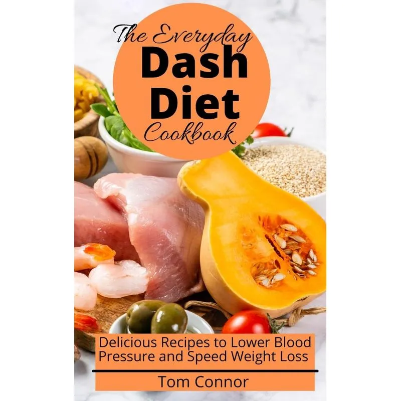 The Everyday Dash Diet Cookbook
