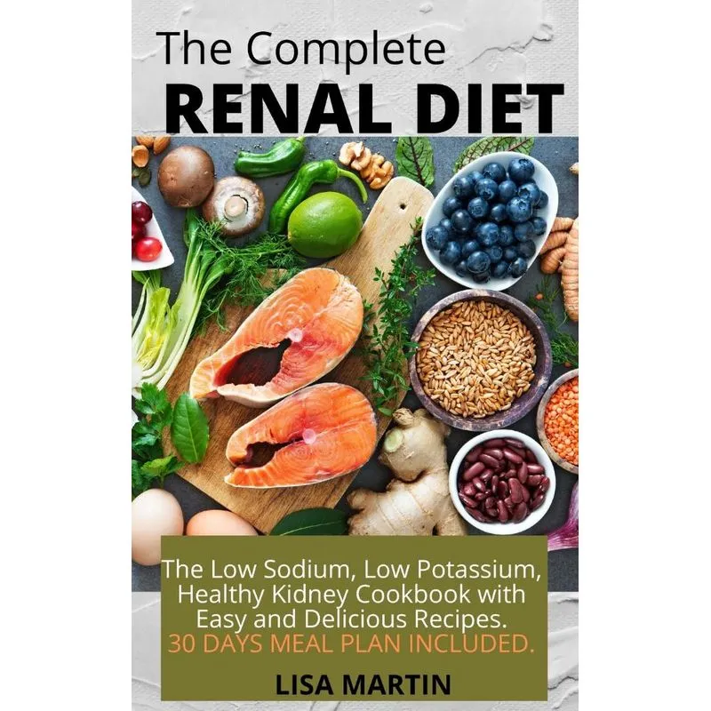 The Complete Renal Diet