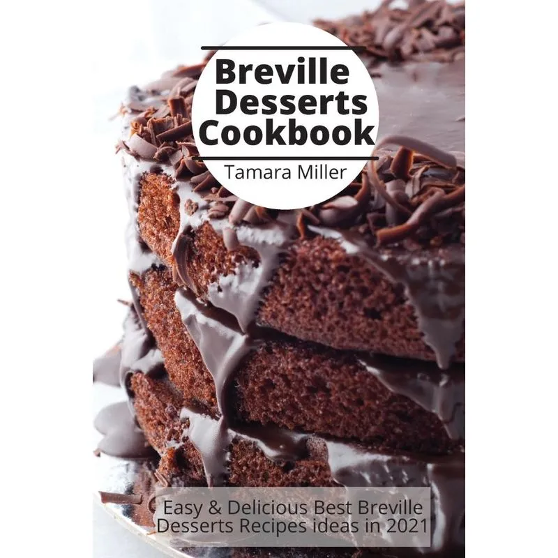 Breville Desserts Cookbook