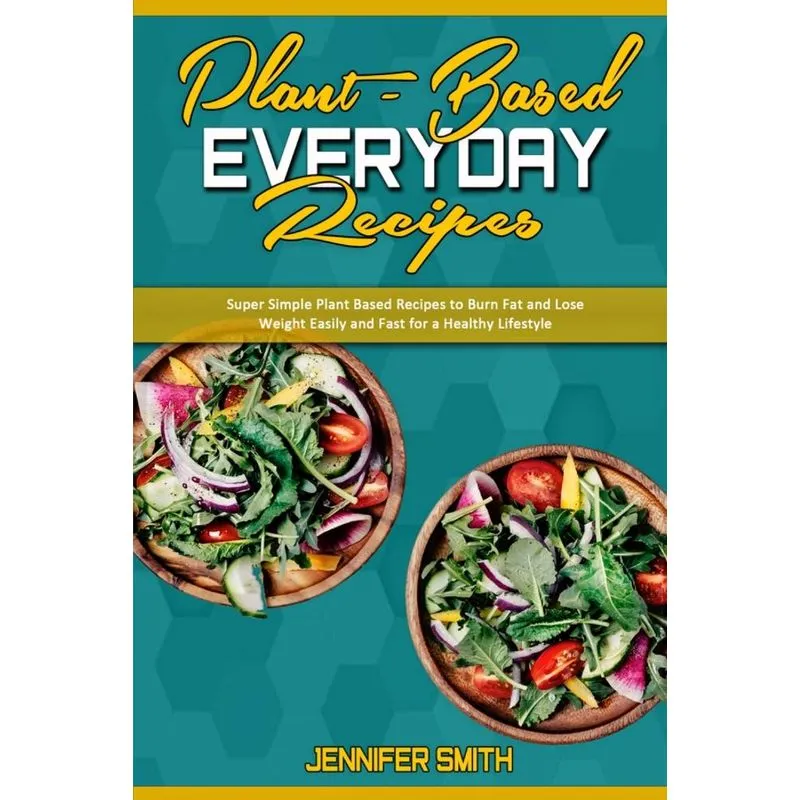 Plant Based Everyday Recipes