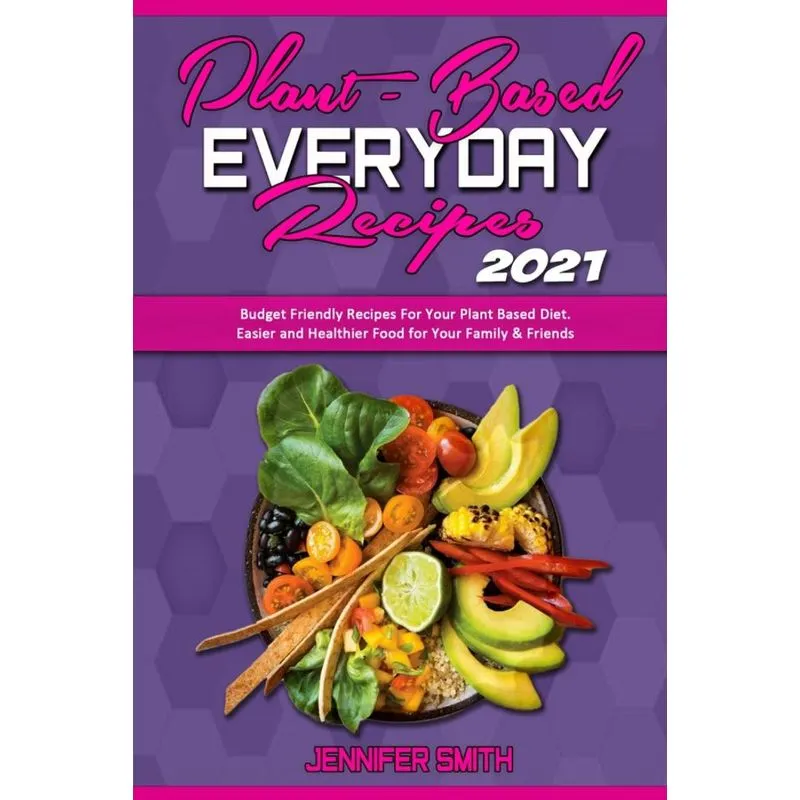 Plant Based Everyday Recipes 2021