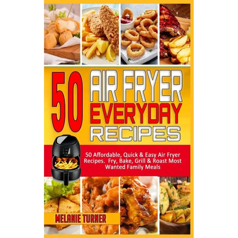 50 Air Fryer Everyday Recipes