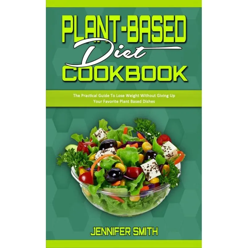 Plant Based Diet Cookbook