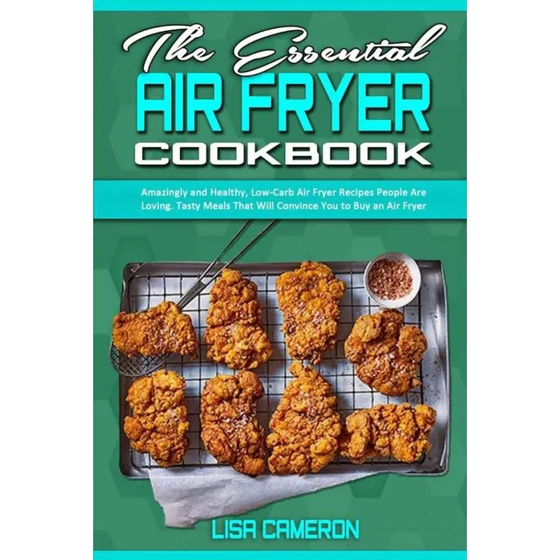 The Essential Air Fryer Cookbook