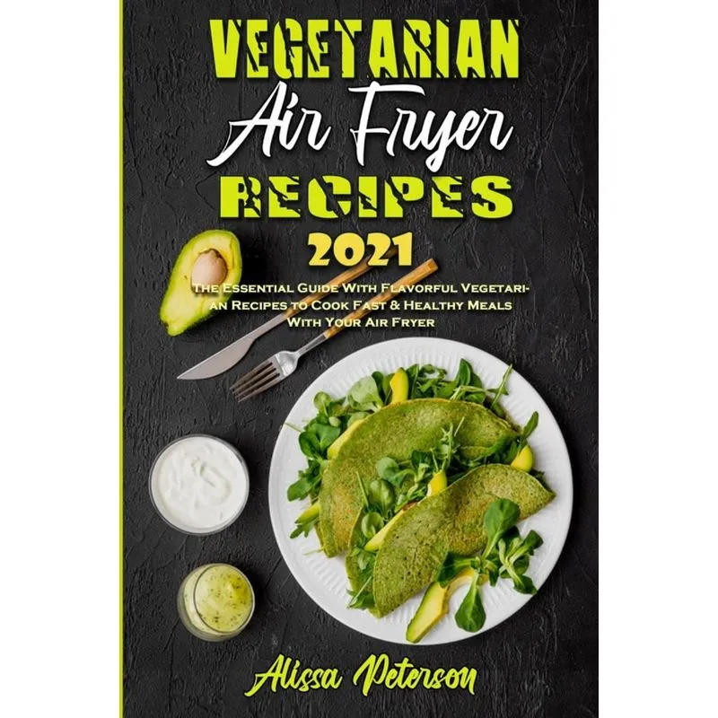 Vegetarian Air Fryer Recipes 2021