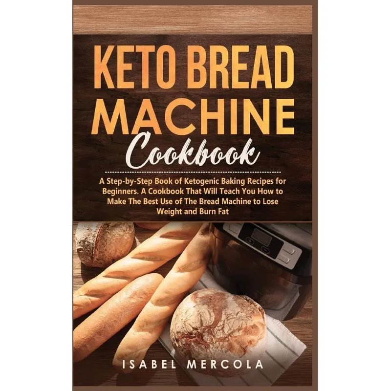 Keto Bread Machine Cookbook