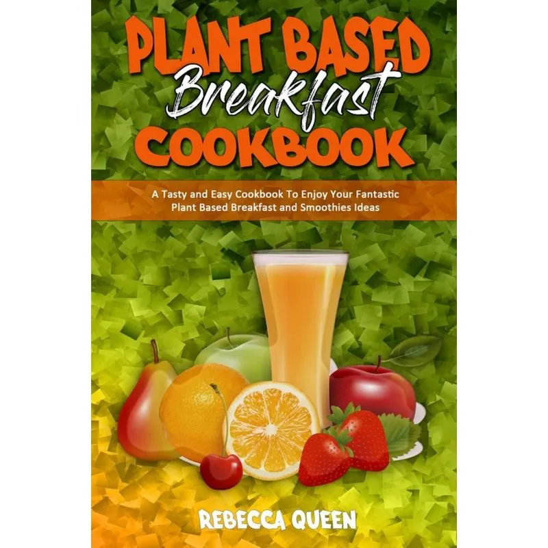 Plant Based Breakfast Cookbook