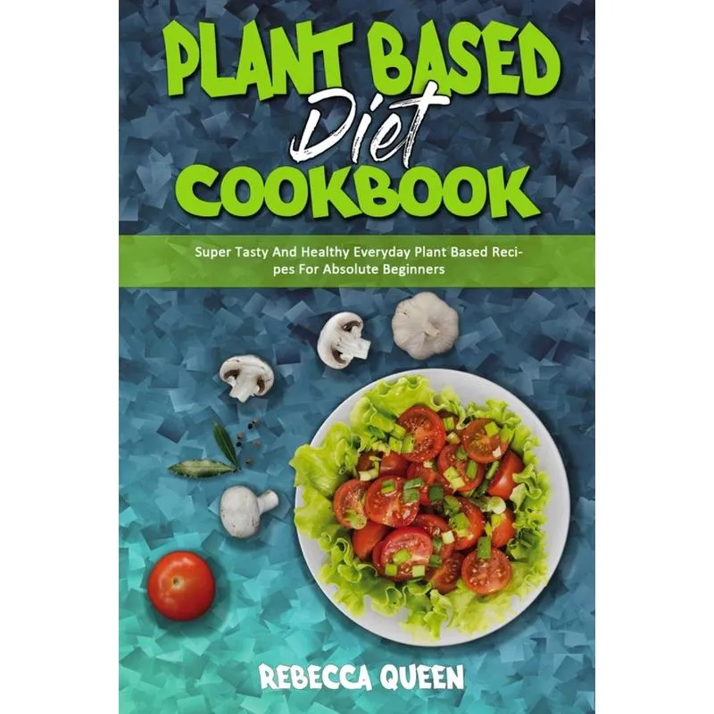 Plant Based Diet Cookbook