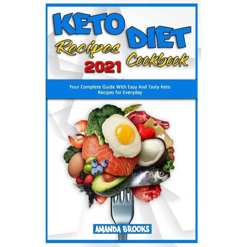 Keto Diet Recipes Cookbook 2021. Keto Diet Recipes Cookbook 2021