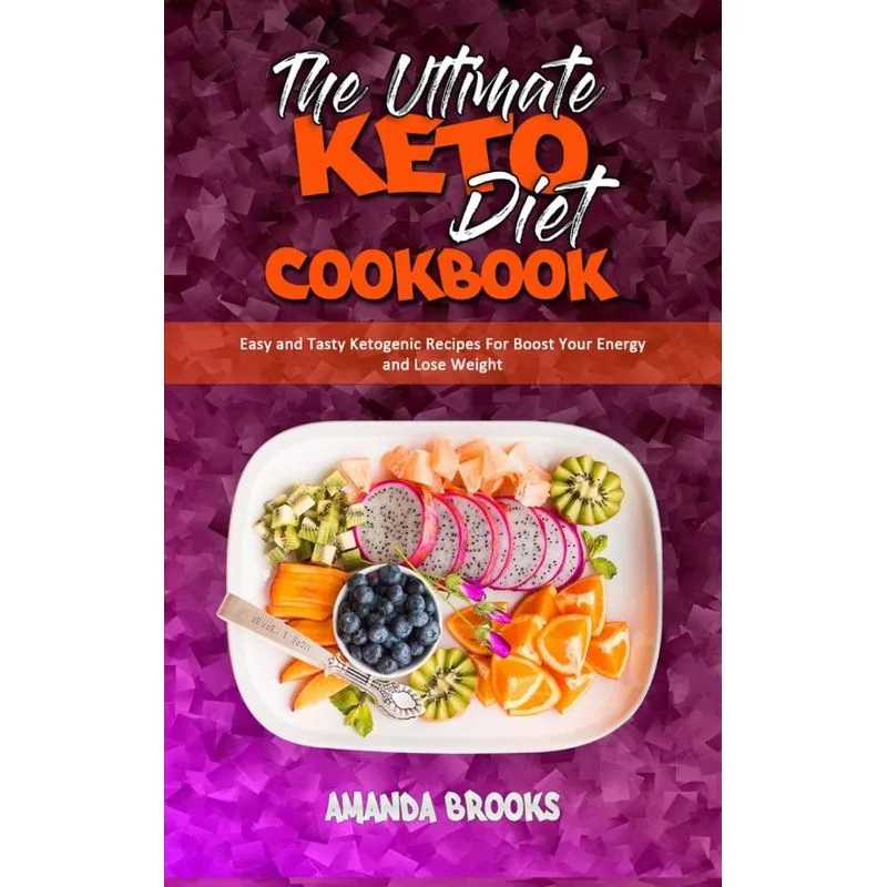 The Ultimate Keto Diet Cookbook