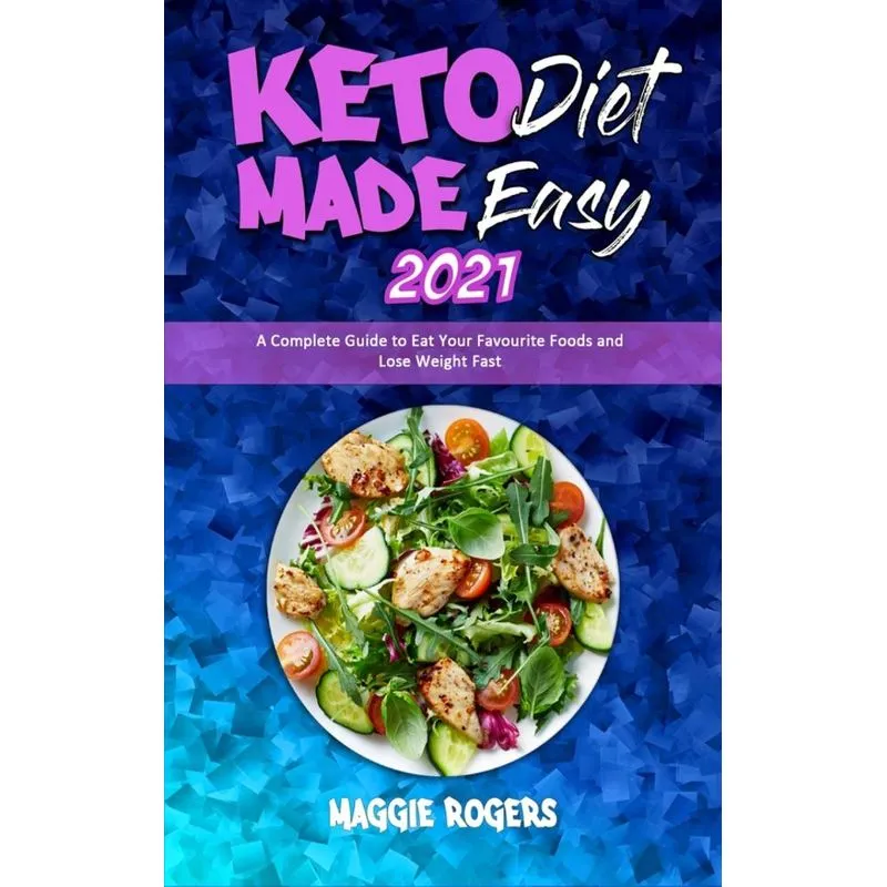 Keto Diet Made Easy 2021. Keto Diet Made Easy 2021
