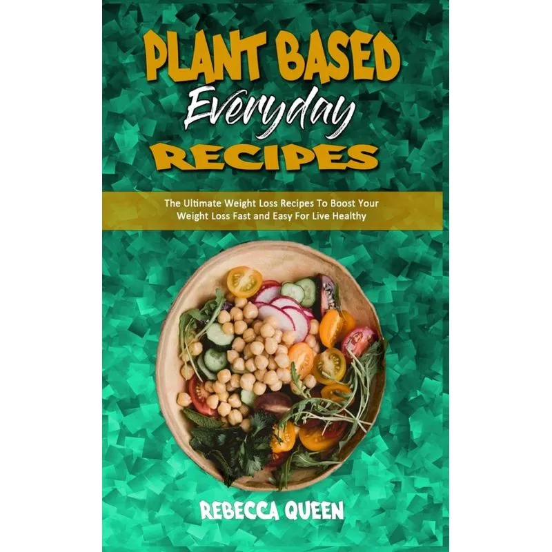 Plant Based Everyday Recipes