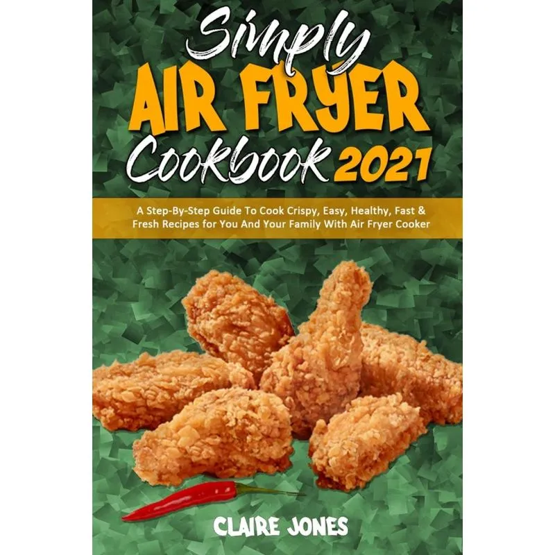 Simply Air Fryer Cookbook 2021