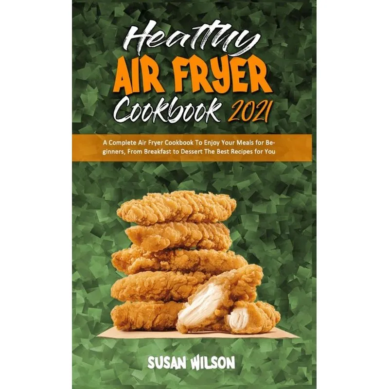 Healthy Air Fryer Cookbook 2021