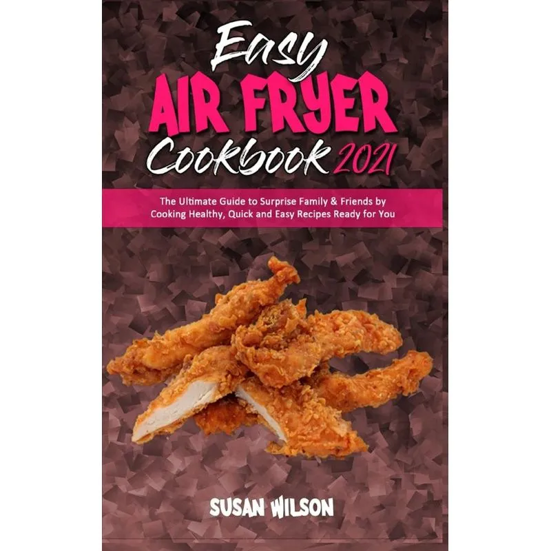 Easy Air Fryer Cookbook 2021