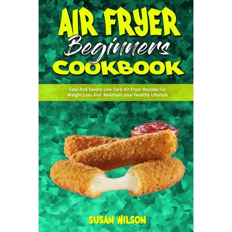 Air Fryer Beginners Cookbook