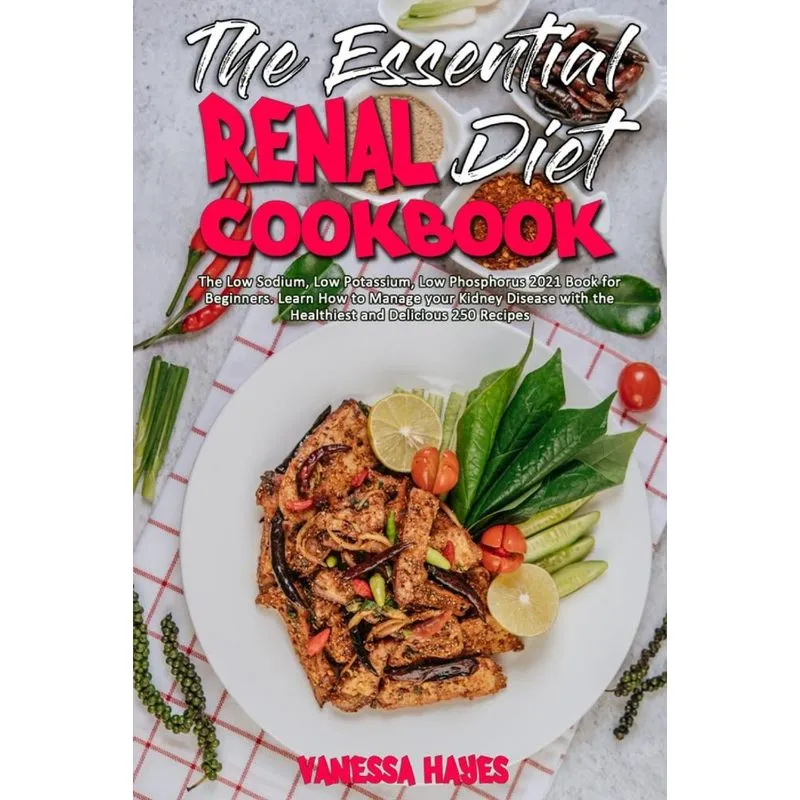 The Essential Renal Diet Cookbook